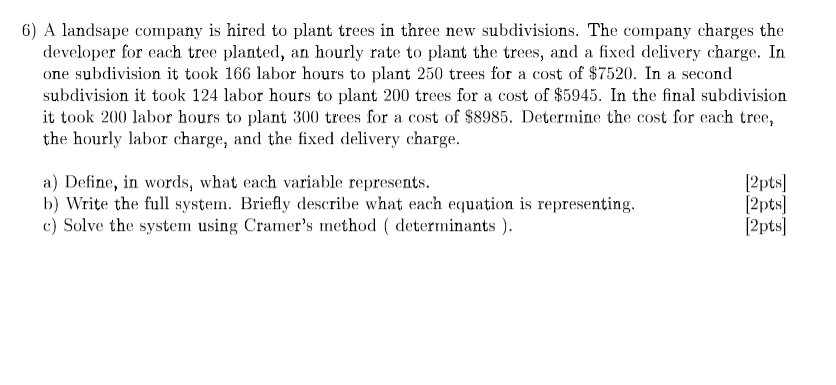 6 A Landsape Company Is Hired To Plant Trees In Three New Subdivisions The Company Charges The Developer For Each Tree 1