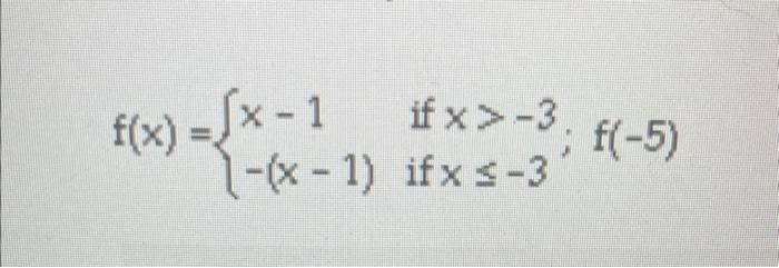 X 1 Ifx 3 X 1 Ifxs 3 F X X F 5 Use The Graph To Determine The Function S Domain And Range 5 3 2 3 1