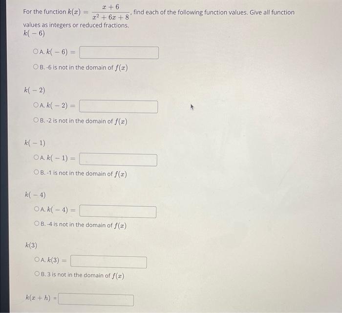 X 6 For The Function K A X 6x 8 Values As Integers Or Reduced Fractions K 6 Oa K 6 Ob 6 Is Not In The D 1