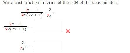 Write Each Fraction In Terms Of The Lcm Of The Denominators 2x 1 2 9x 2x 1 7x 2x 1 9x 2x 1 2 7x3 11 X 1
