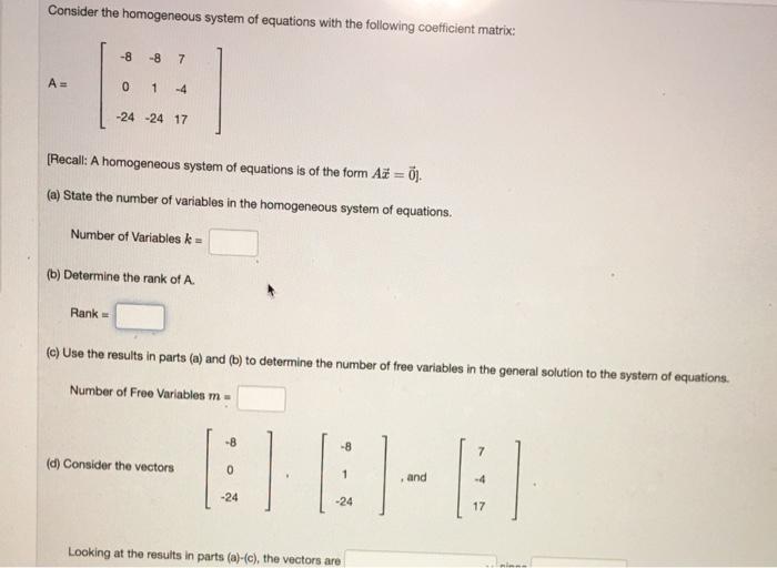 Consider The Homogeneous System Of Equations With The Following Coefficient Matrix A 8 8 7 0 1 4 Rank 24 24 17 1