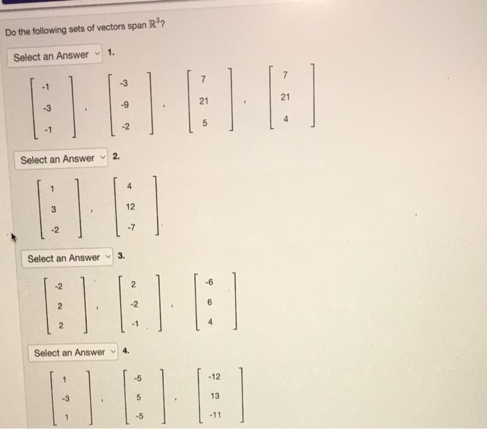Do The Following Sets Of Vectors Span R Select An Answer 1 1 Select An Answer 2 2 2 2 1 Select An Answer 3 1 4 Se 1