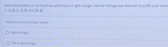 Determine Whether Or Not The Three Points Form A Right Triangle Use The Pythagorean Theorem To Justify Your Answ 4 2 1