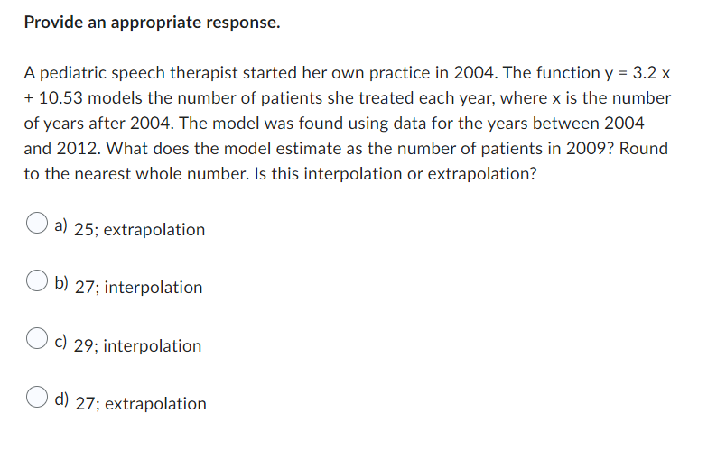 Provide An Appropriate Response A Pediatric Speech Therapist Started Her Own Practice In 2004 The Function Y 3 2 X 1