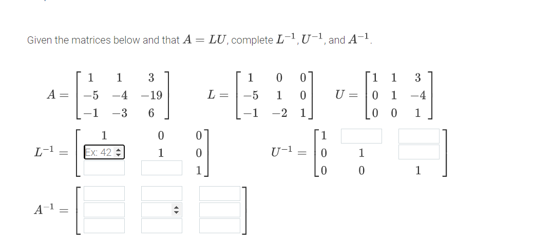 Given The Matrices Below And That A Lu Complete L U 1 And A A L A 1 1 1 5 4 1 3 1 Ex 42 3 19 6 0 1