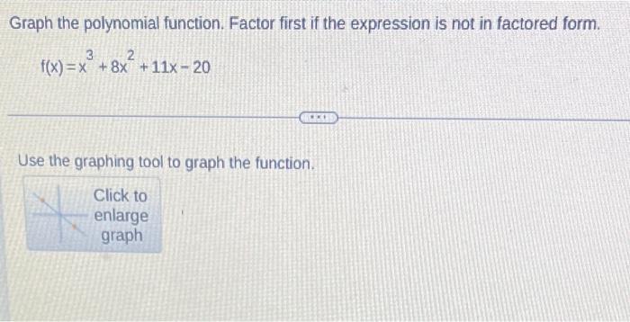 Graph The Polynomial Function Factor First If The Expression Is Not In Factored Form F X X 8x 11x 20 Use The Gra 1