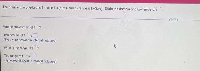 The Domain Of A One To One Function F Is 6 00 And Its Range Is 3 00 State The Domain And The Range Of F1 What Is 2