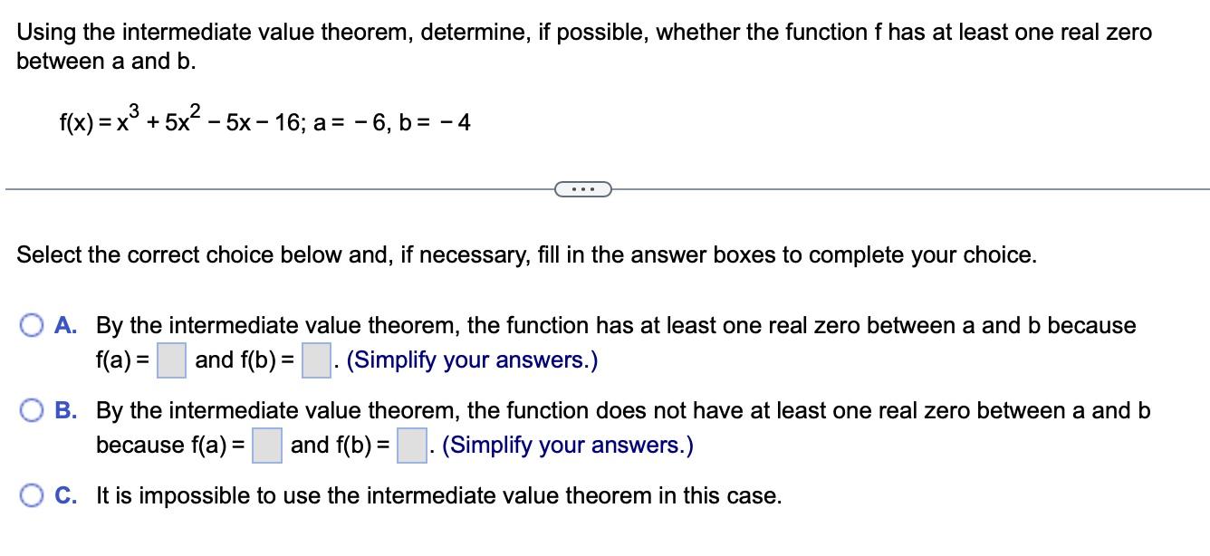 Using The Intermediate Value Theorem Determine If Possible Whether The Function F Has At Least One Real Zero Between 1