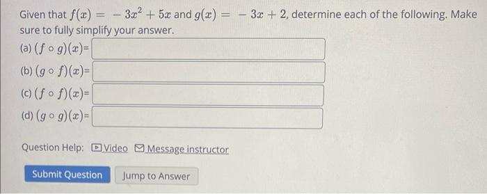 Given That F X 3x 8 And G X 7x 1 Determine Each Of The Following Make Sure To Fully Simplify Your Answer 3