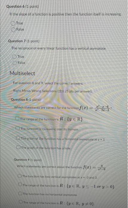 Question 6 1 Point If The Slope Of A Function Is Positive Then The Function Itself Is Increasing True False Question 1