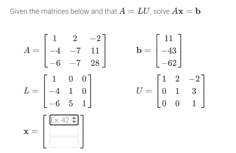 Given The Matrices Below And That A A L X 1 4 6 1 4 6 2 2 11 28 Ex 42 7 7 0 0 10 5 1 Lu Solve Ax B 1