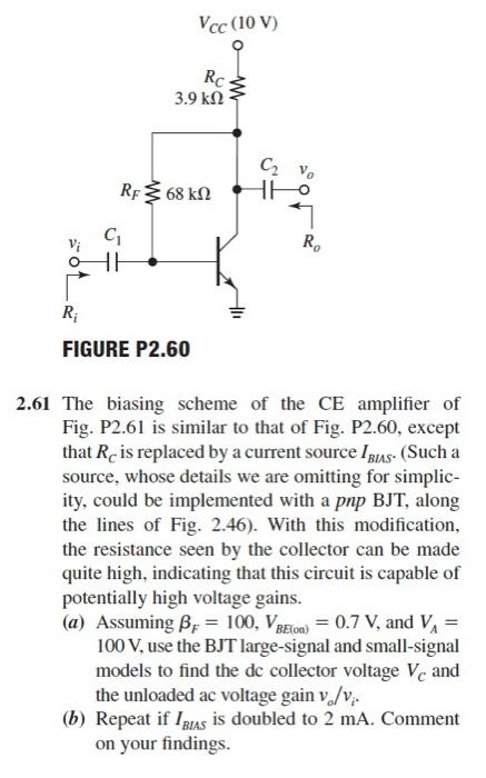 Vcc 10 V Rc 3 9 K22 C Vo Rf 68k12 Ha C R R Figure P2 60 2 61 The Biasing Scheme Of The Ce Amplifier Of Fig P2 61 Is 1
