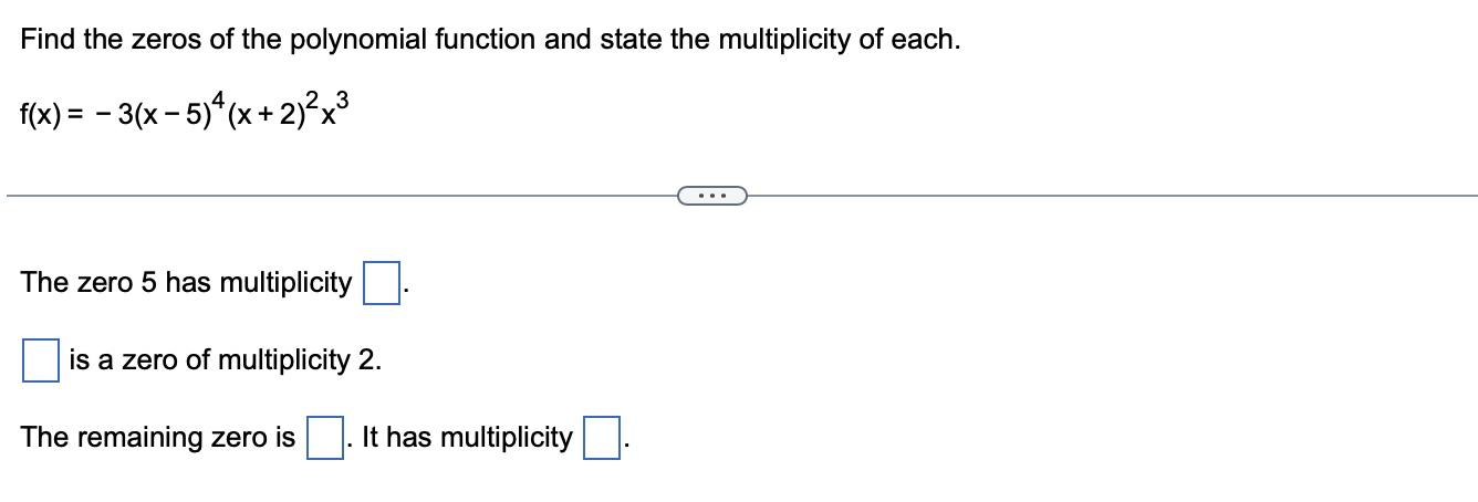 Find The Zeros Of The Polynomial Function And State The Multiplicity Of Each F X 3 X 5 X 2 X The Zero 5 Ha 1
