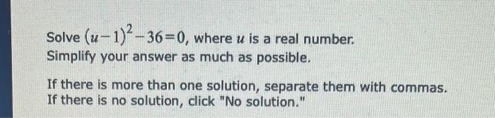 Solve U 1 36 0 Simplify Your Answer As Much As Possible Where U Is A Real Number If There Is More Than One Solutio 1