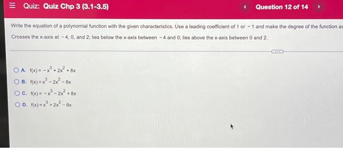 Quiz Quiz Chp 3 3 1 3 5 Write The Equation Of A Polynomial Function With The Given Characteristics Use A Leading Co 1