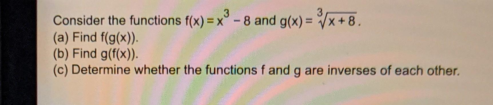 Consider The Functions F X 6x 2 And G X 1 X 2 X A Find F G X B Find G F X C Determine Whether Th 3