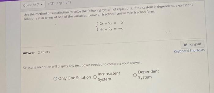Of 21 Step 1 Of 1 Question 7 Use The Method Of Substitution To Solve The Following System Of Equations If The System I 1