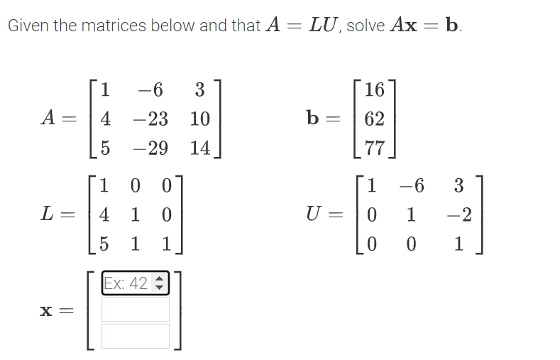Given The Matrices Below And That A A L X 1 4 23 5 29 6 3 10 14 1 4 5 0 0 1 0 1 1 Ex 42 Lu Solve Ax B B 1