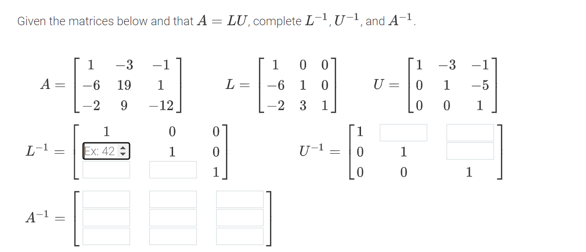 Given The Matrices Below And That A Lu Complete L U And A L A A 1 3 19 9 6 2 1 Ex 42 1 1 12 0 1