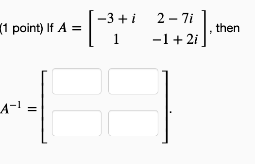1 Point If A A 1 I 2 7i A 3 1 2 21 Then 2i 1