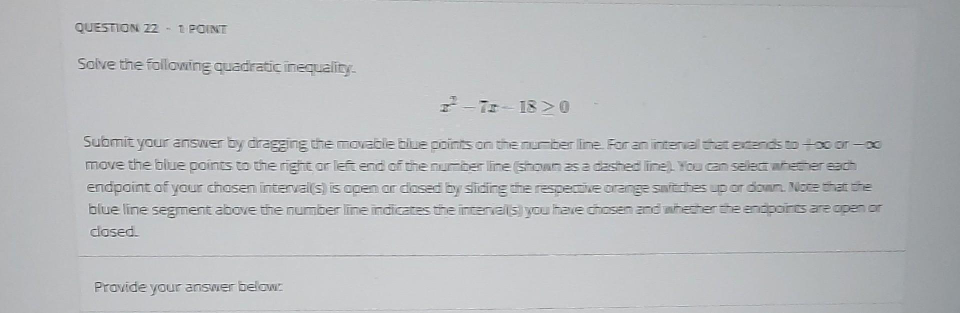 Question 22 1 Point Solve The Following Quadratic Inequality 2 71 1820 Submit Your Answer By Dragging The Movable Blue 1