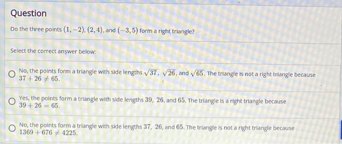 Question Do The Three Points 1 2 2 4 And 3 5 Form A Right Triangle Select The Correct Answer Below No The P 1