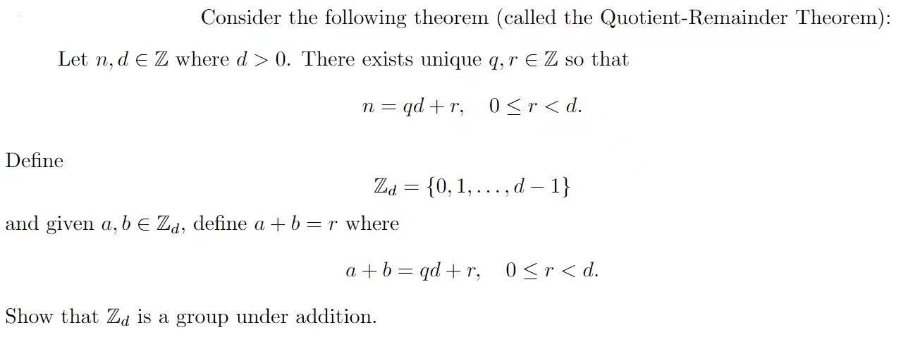 Consider The Following Theorem Called The Quotient Remainder Theorem Let N De Z Where D 0 There Exists Unique Q 1