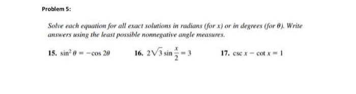Problem 5 Solve Each Equation For All Exact Solutions In Radians For X Or In Degrees For 0 Write Answers Using The 1