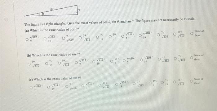 19 The Figure Is A Right Triangle Give The Exact Values Of Cos 6 Sin 6 And Tan 6 The Figure May Not Necessarily Be T 1