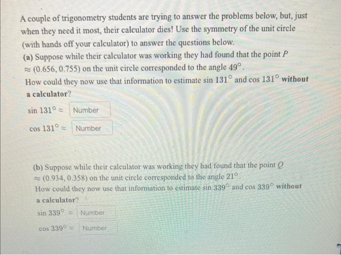 A Couple Of Trigonometry Students Are Trying To Answer The Problems Below But Just When They Need It Most Their Calcu 1