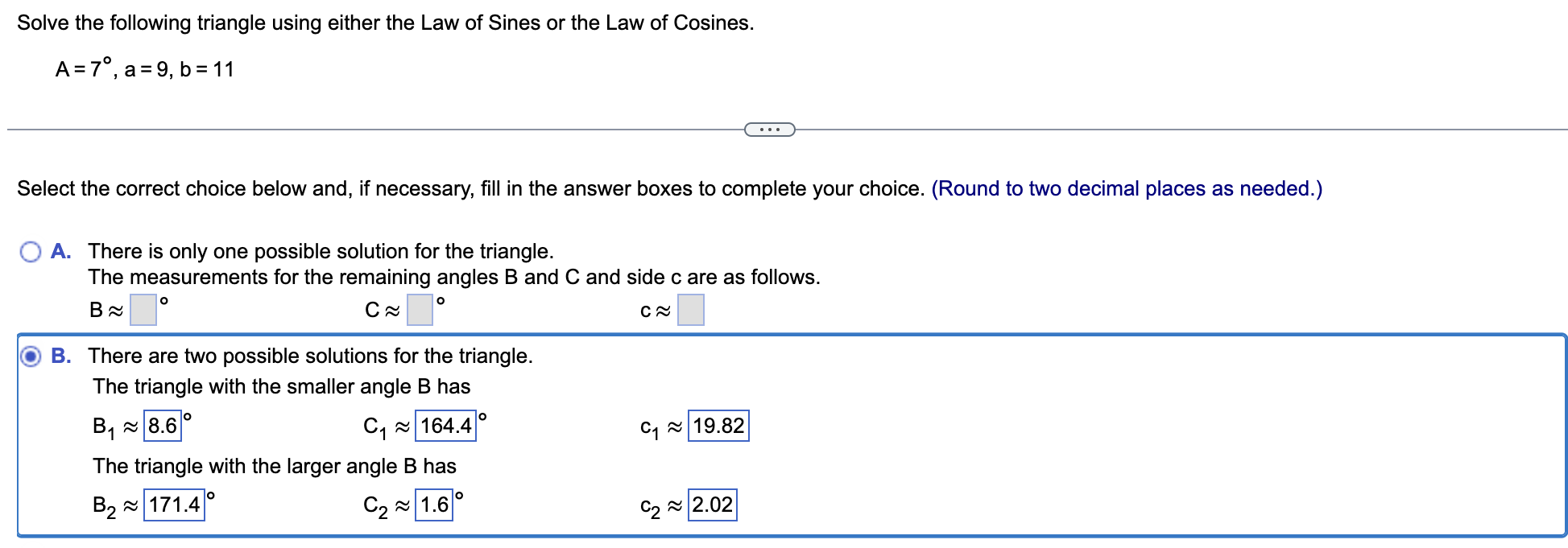Solve The Following Triangle Using Either The Law Of Sines Or The Law Of Cosines A 7 A 9 B 11 Select The Corre 1