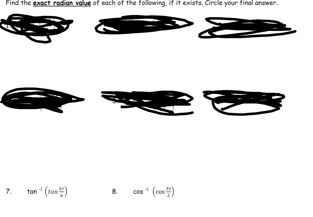 Find The Exact Radian Value Of Each Of The Following If It Exists Circle Your Final Answer 7 1 Tan 5 Tan 8 Cos 1
