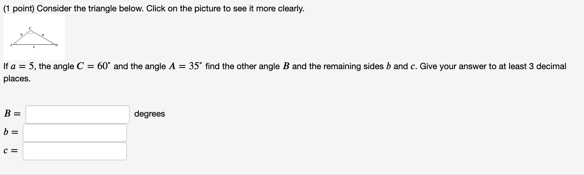 1 Point Consider The Triangle Below Click On The Picture To See It More Clearly A B If A 5 The Angle C 60 And 1