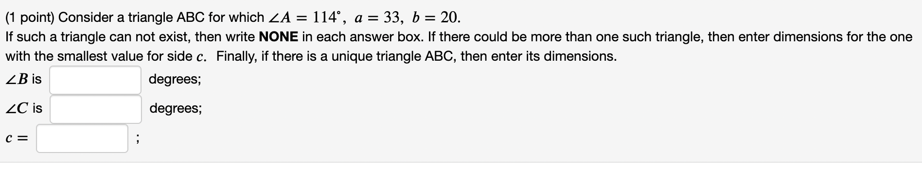 1 Point Consider A Triangle Abc For Which Za If Such A Triangle Can Not Exist Then Write None In Each Answer Box If 1
