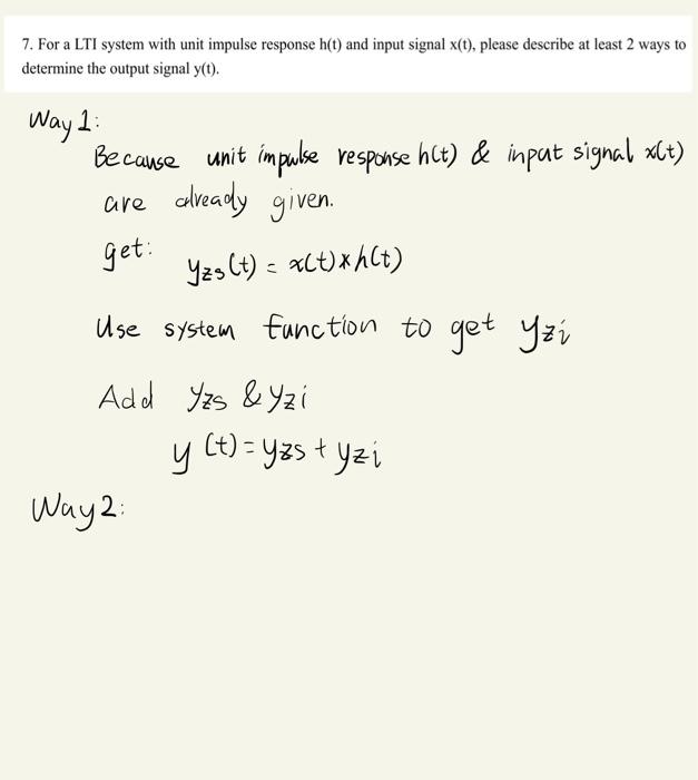 7 For A Lti System With Unit Impulse Response H T And Input Signal X T Please Describe At Least 2 Ways To Determine 1