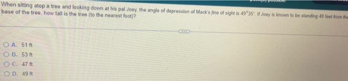 When Sitting Atop A Tree And Looking Down At His Pal Joey The Angle Of Depression Of Mack S Line Of Sight Is 49 35 If J 1