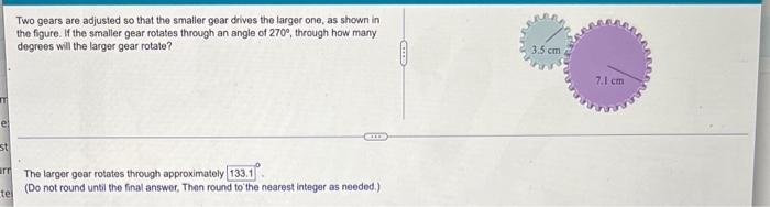 T E St Ard Te Two Gears Are Adjusted So That The Smaller Gear Drives The Larger One As Shown In The Figure If The Smal 1