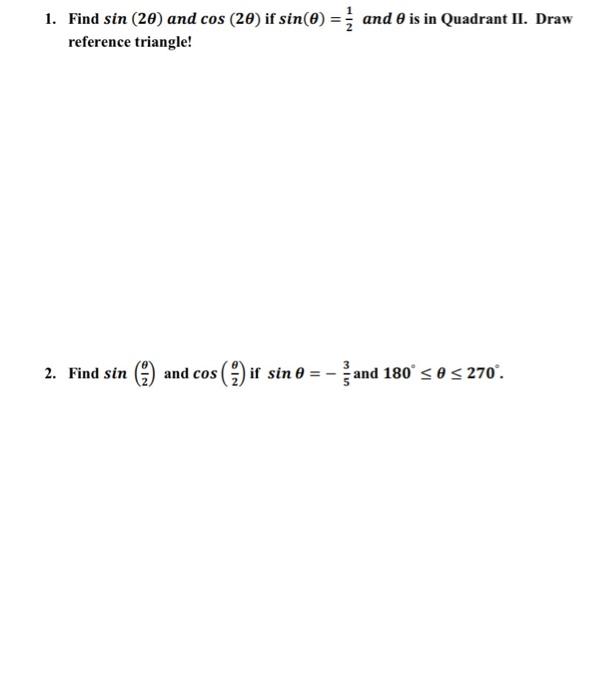 1 Find Sin 20 And Cos 20 If Sin 0 1 And 9 Is In Quadrant Ii Draw Reference Triangle 2 Find Sin And Cos 2 1