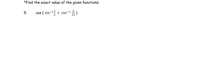Find The Exact Value Of The Given Functions Cos S Sin Cos 9 2