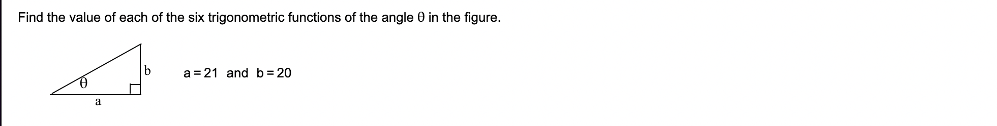 Find The Value Of Each Of The Six Trigonometric Functions Of The Angle 0 In The Figure A B A 21 And B 20 1