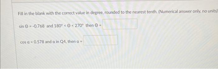 Fill In The Blank With The Correct Value In Degree Rounded To The Nearest Tenth Numerical Answer Only No Units Sin 1