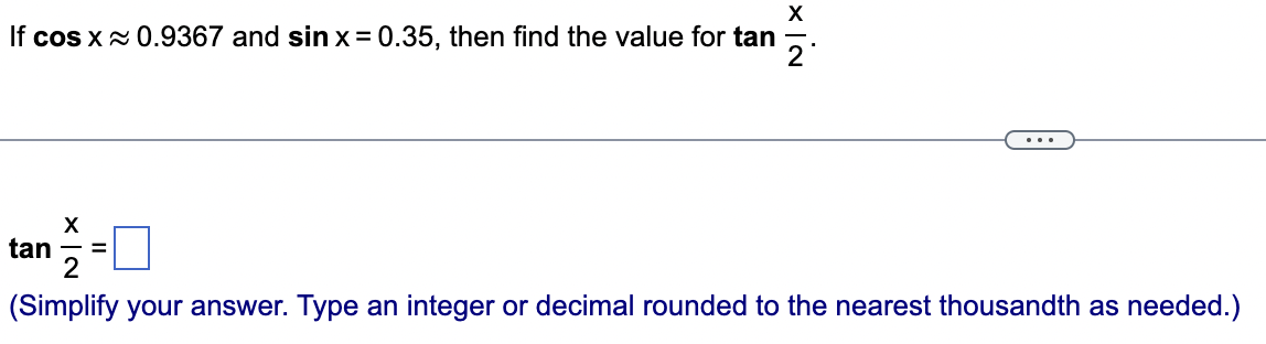 X If Cos X 0 9367 And Sin X 0 35 Then Find The Value For Tan 2 X Tan 2 Simplify Your Answer Type An Integer Or D 1