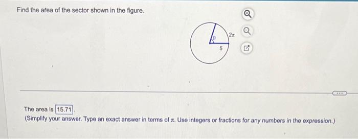 Find The Area Of The Sector Shown In The Figure C 2x Q The Area Is 15 71 Simplify Your Answer Type An Exact Answer In 1