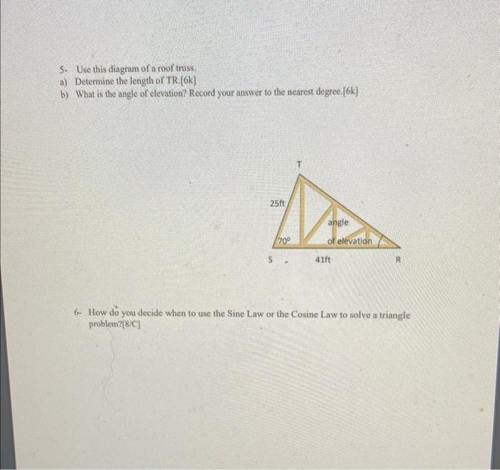 5 Use This Diagram Of A Roof Truss A Determine The Length Of Tr 6k B What Is The Angle Of Elevation Record Your A 1