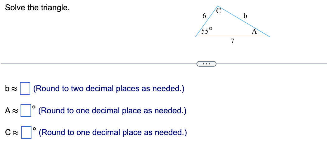 Solve The Triangle Round To Two Decimal Places As Needed Round To One Decimal Place As Needed C Round To One Dec 1