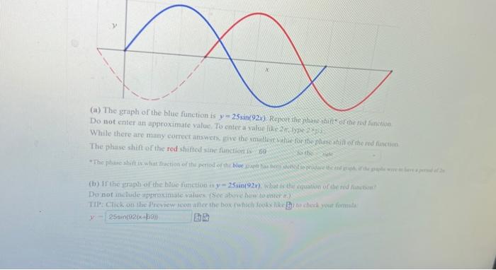 A The Graph Of The Blue Function Is Y 25sin 92x Report The Phase Shift Of The Red Function Do Not Enter An Approxim 1