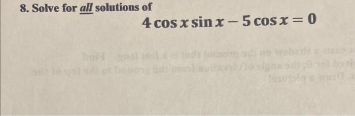 8 Solve For All Solutions Of Sillo 4 Cos Xsinx 5 Cosx 0 1
