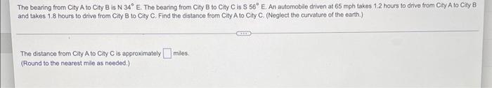 The Bearing From City A To City B Is N 34 E The Bearing From City B To City C Is S 56 E An Automobile Driven At 65 M 1