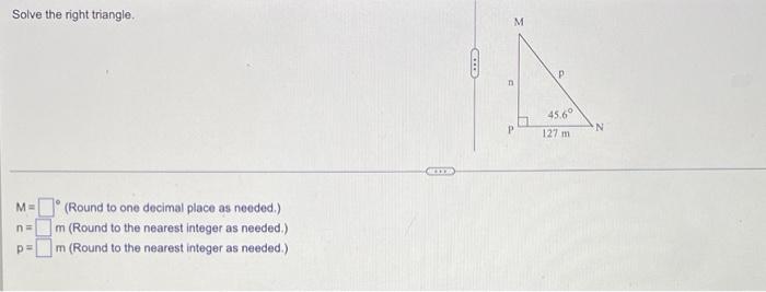 Solve The Right Triangle M N P Round To One Decimal Place As Needed M Round To The Nearest Integer As Needed M 1