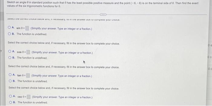 Sketch An Angle In Standard Position Such That 8 Has The Least Possible Positive Measure And The Point 6 8 Is On The 1